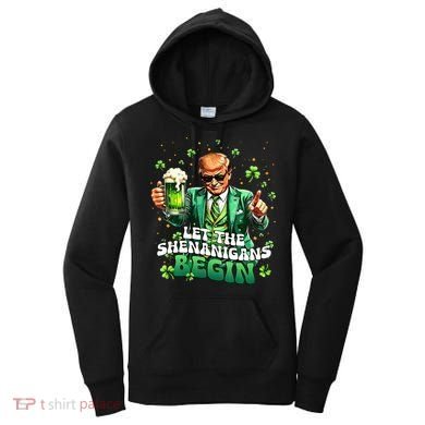 Let The Shenanigans Begin Funny Trump St PatrickS Day Women's Hoodie