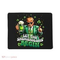 Let The Shenanigans Begin Funny Trump St PatrickS Day Mousepad thumb 0