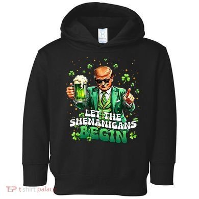 Let The Shenanigans Begin Funny Trump St PatrickS Day Toddler Hoodie