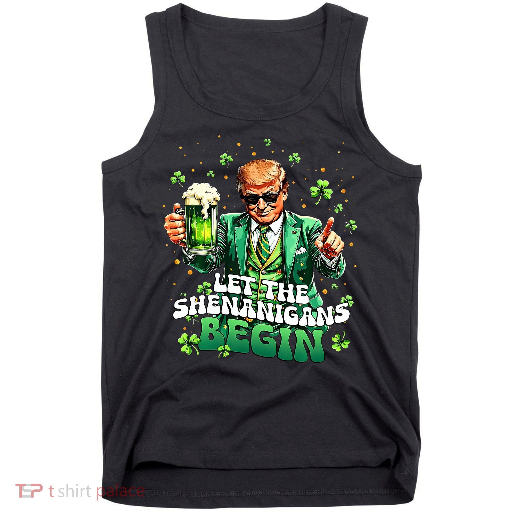 Let The Shenanigans Begin Funny Trump St PatrickS Day Tank Top