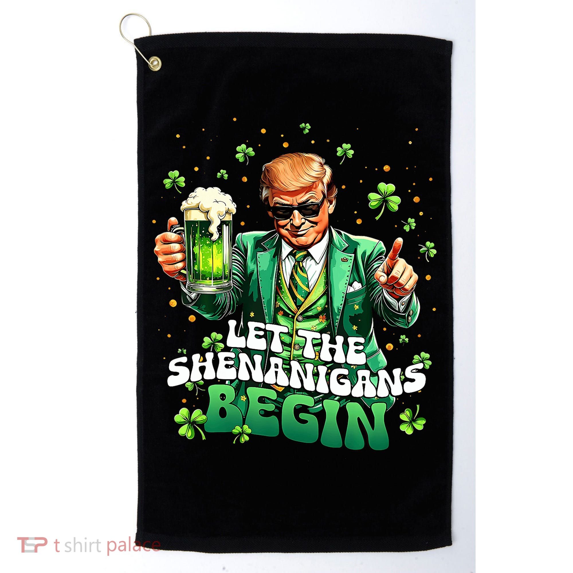Let The Shenanigans Begin Funny Trump St PatrickS Day Golf Towel