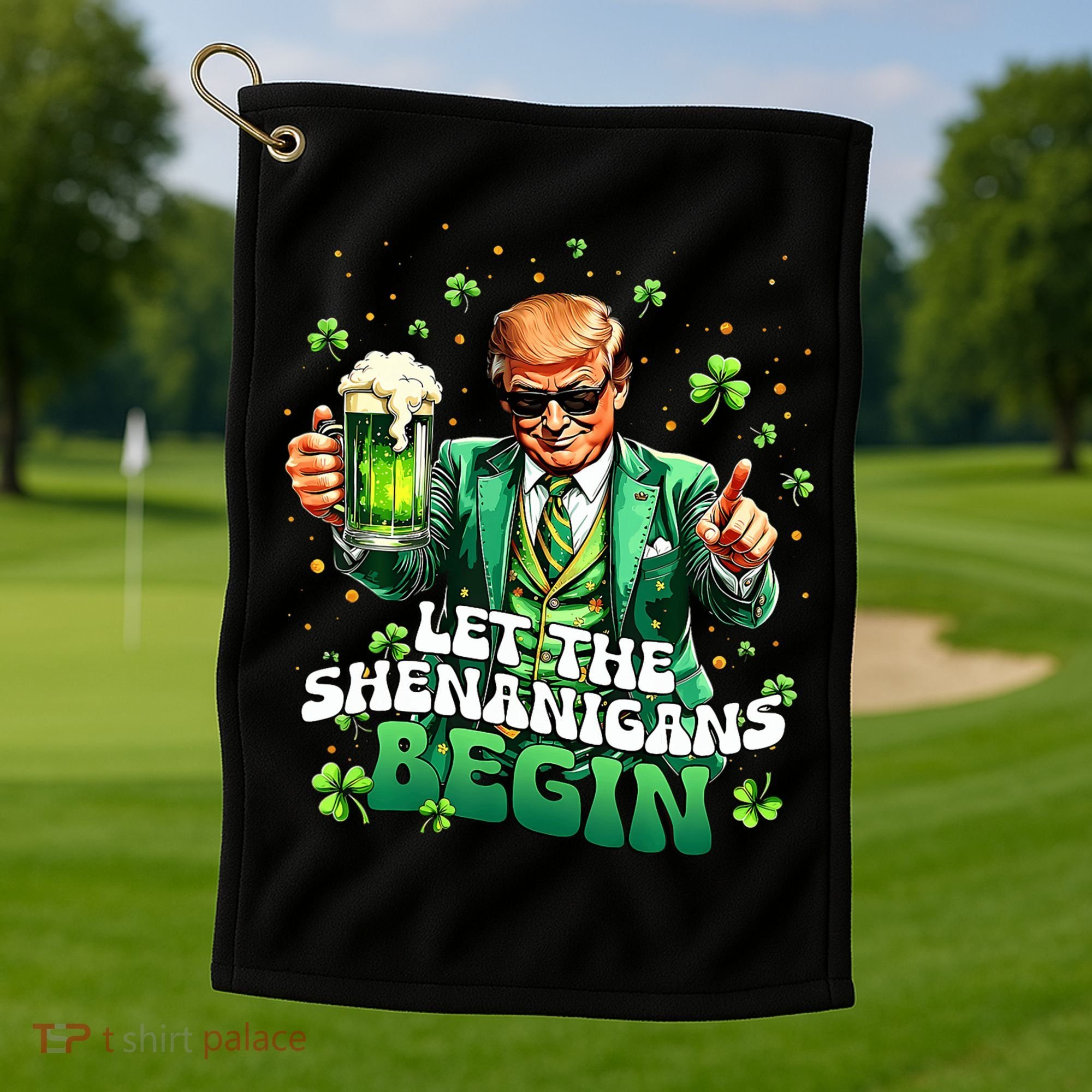 Let The Shenanigans Begin Funny Trump St PatrickS Day Golf Towel