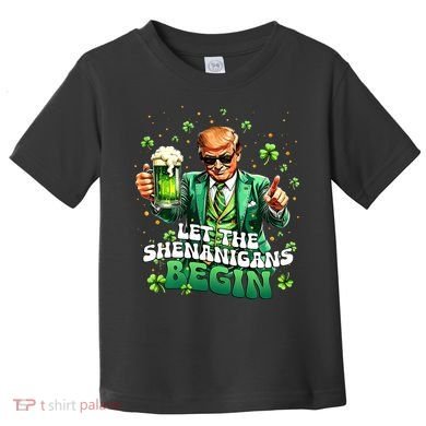 Let The Shenanigans Begin Funny Trump St PatrickS Day Toddler T-Shirt