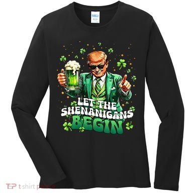 Let The Shenanigans Begin Funny Trump St PatrickS Day Women's Long Sleeve Shirt