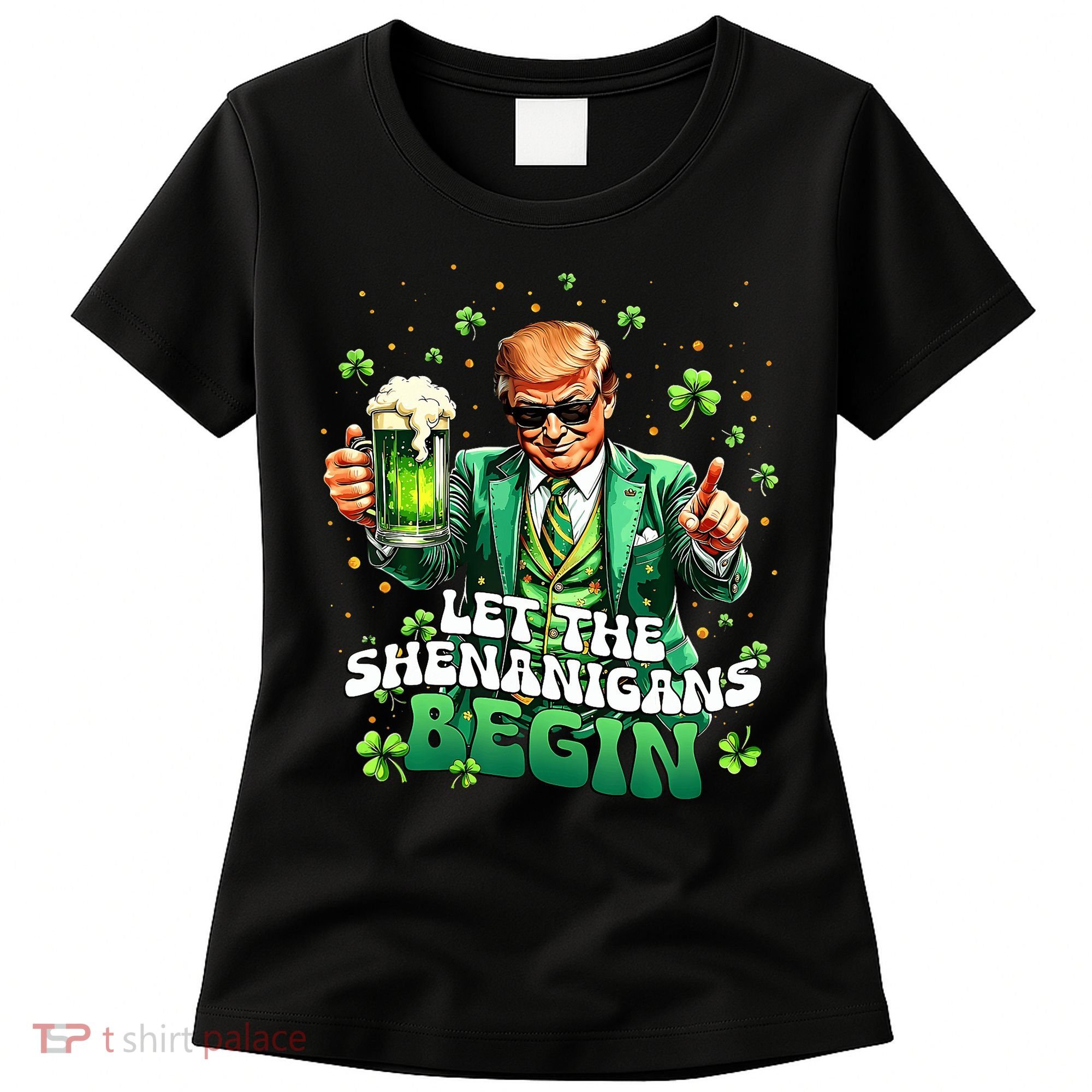 Let The Shenanigans Begin Funny Trump St PatrickS Day Women's T-Shirt