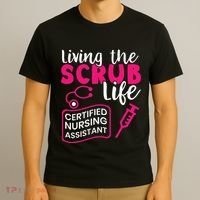Living The Scrubs Life Certified Nursing Assistant CNA T-Shirt thumb 3