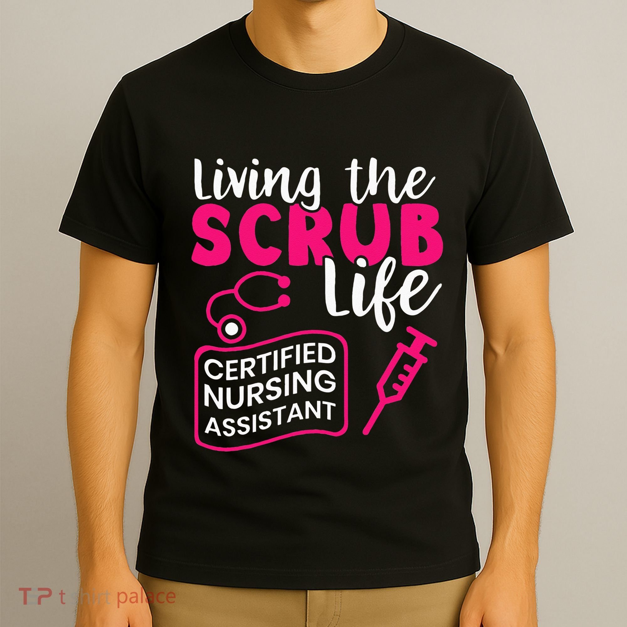Living The Scrubs Life Certified Nursing Assistant CNA T-Shirt