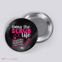 Living The Scrubs Life Certified Nursing Assistant CNA Button thumb 0