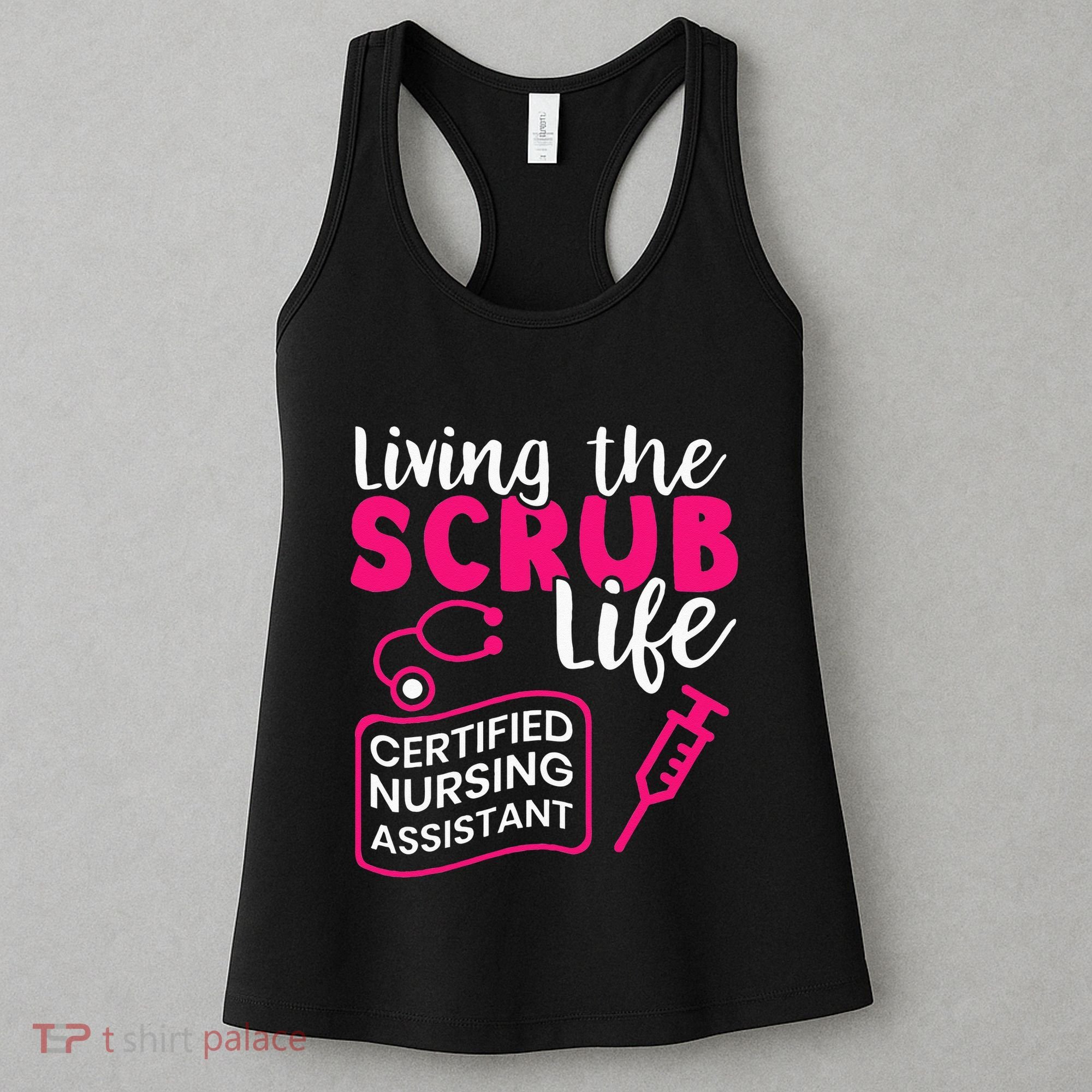 Living The Scrubs Life Certified Nursing Assistant CNA Women's Tank Top