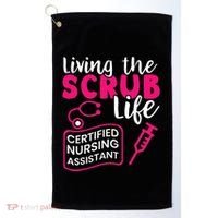 Living The Scrubs Life Certified Nursing Assistant CNA Golf Towel thumb 0