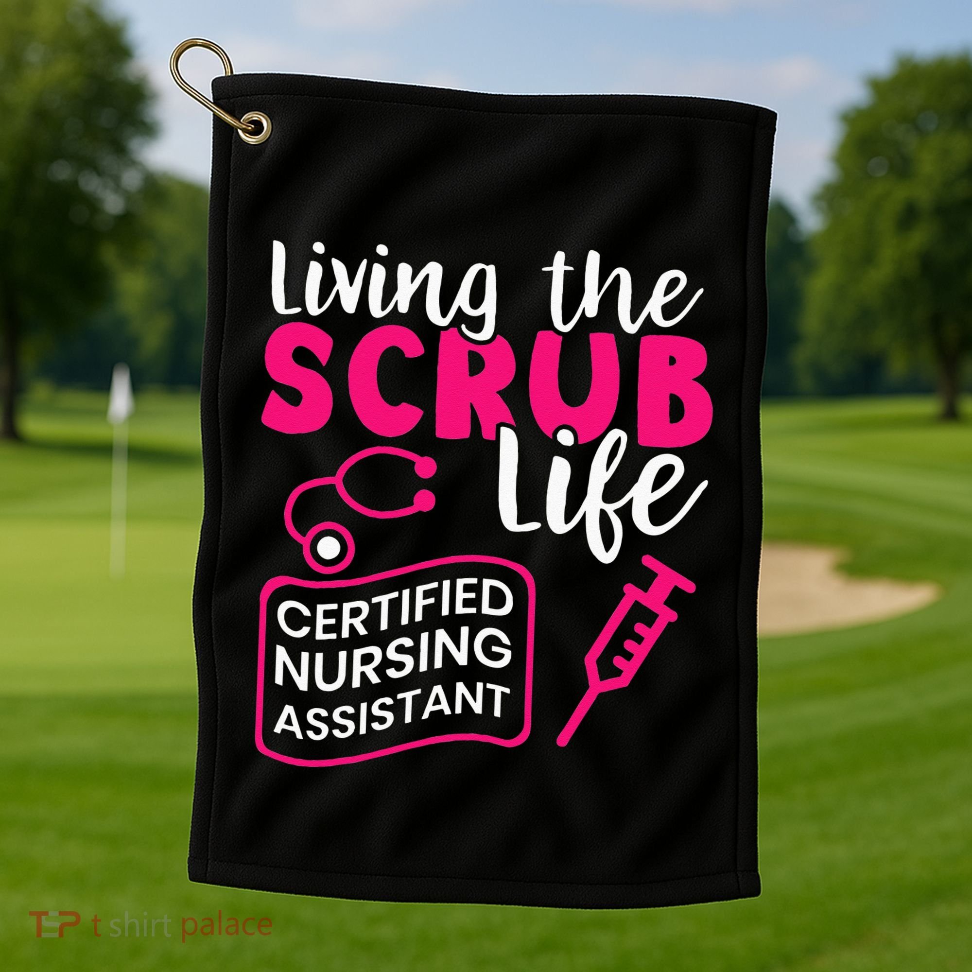 Living The Scrubs Life Certified Nursing Assistant CNA Golf Towel