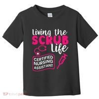 Living The Scrubs Life Certified Nursing Assistant CNA Toddler T-Shirt thumb 0