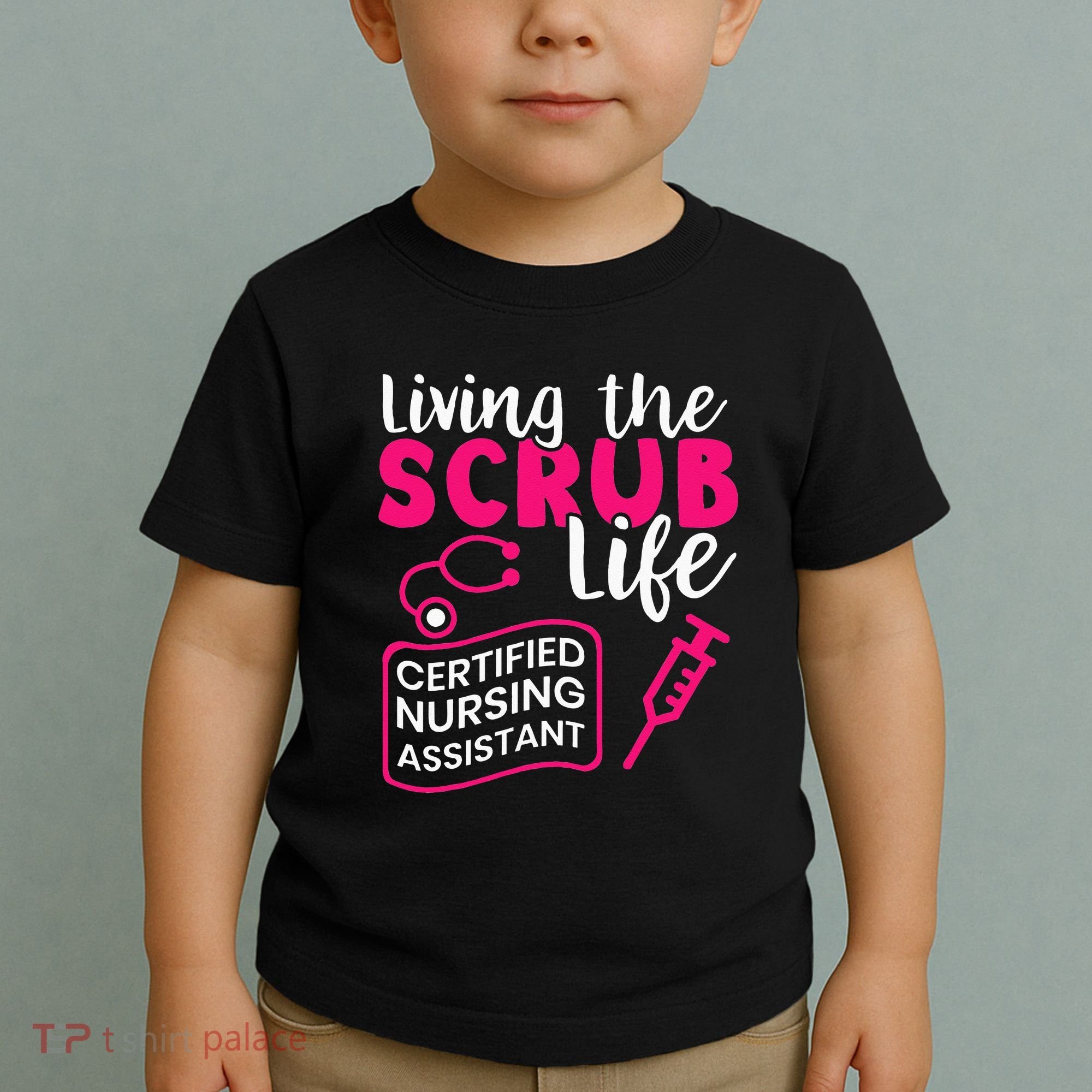 Living The Scrubs Life Certified Nursing Assistant CNA Toddler T-Shirt