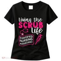 Living The Scrubs Life Certified Nursing Assistant CNA Women's T-Shirt thumb 0