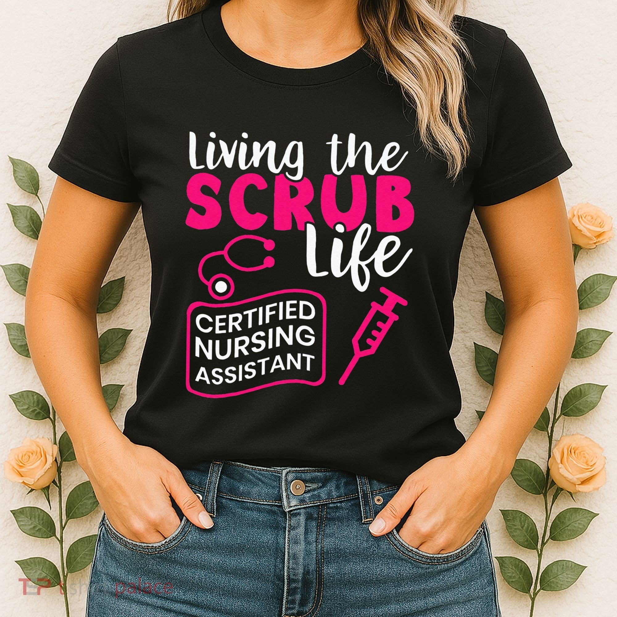 Living The Scrubs Life Certified Nursing Assistant CNA Women's T-Shirt