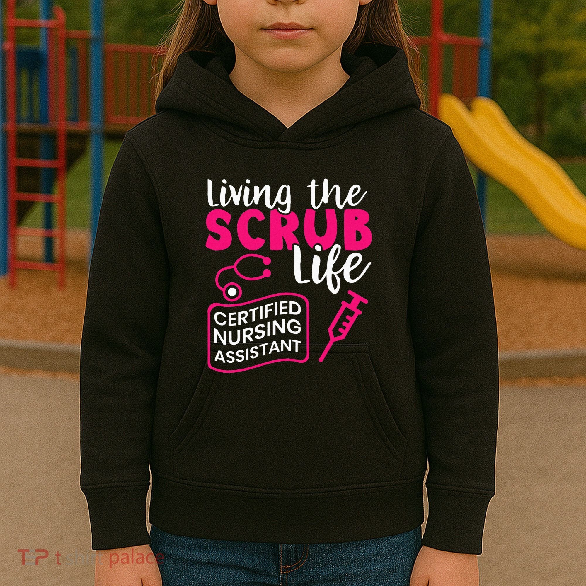 Living The Scrubs Life Certified Nursing Assistant CNA Kids Hoodie