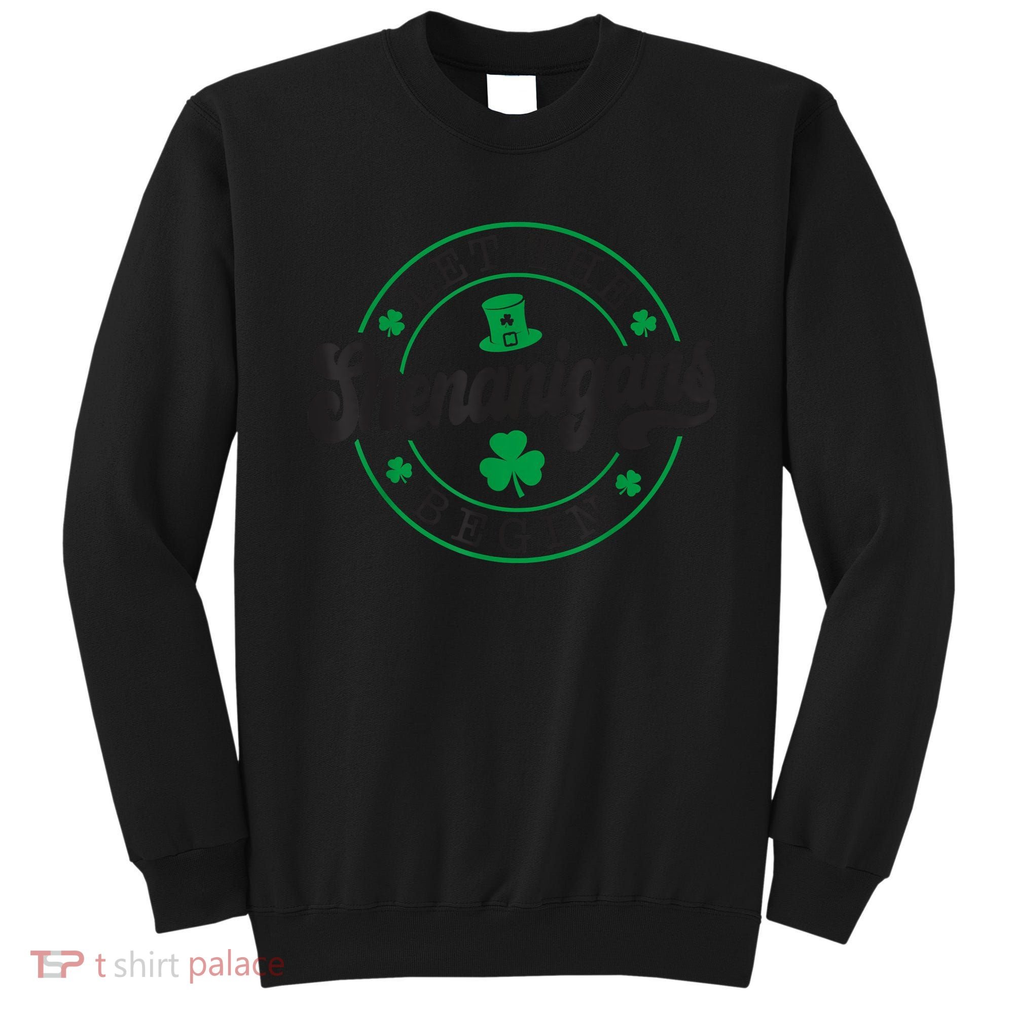 Let The Shenanigans Begin St. Patrick's Day Shamrock Circle Sweatshirt