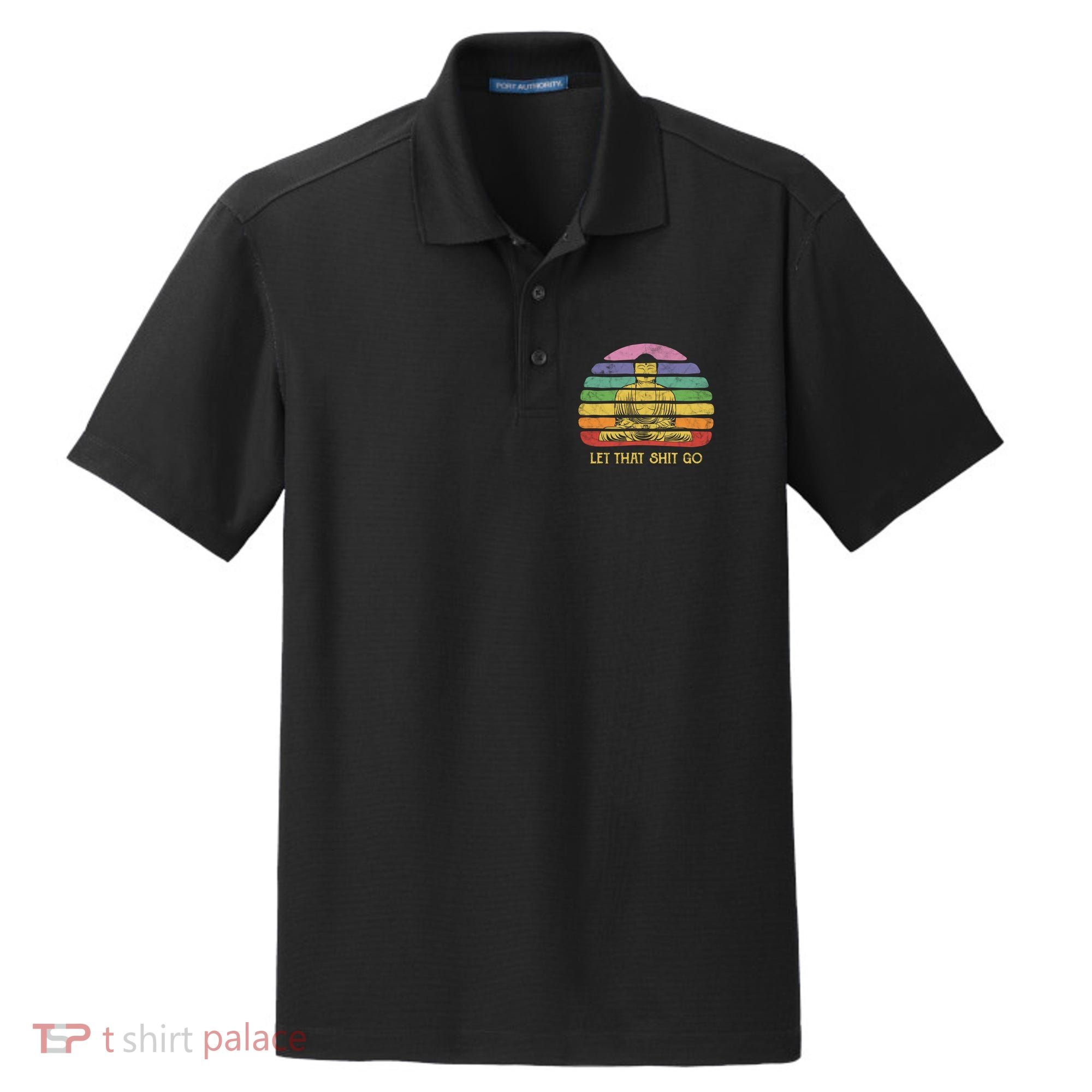 Let That Shitgiftgo Buddha Great Gift Funny Meditating Budda Budha Dry Zone Grid Polo
