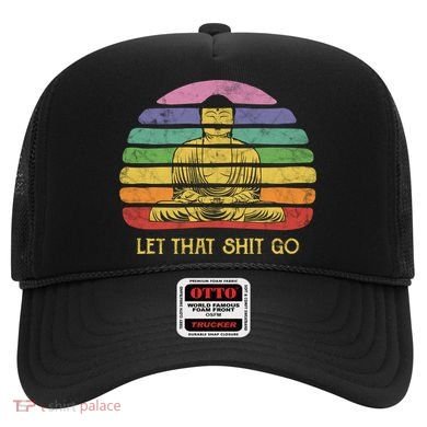 Let That Shitgiftgo Buddha Great Gift Funny Meditating Budda Budha Hat