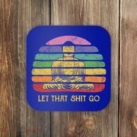 Let That Shitgiftgo Buddha Great Gift Funny Meditating Budda Budha Coaster thumb 0