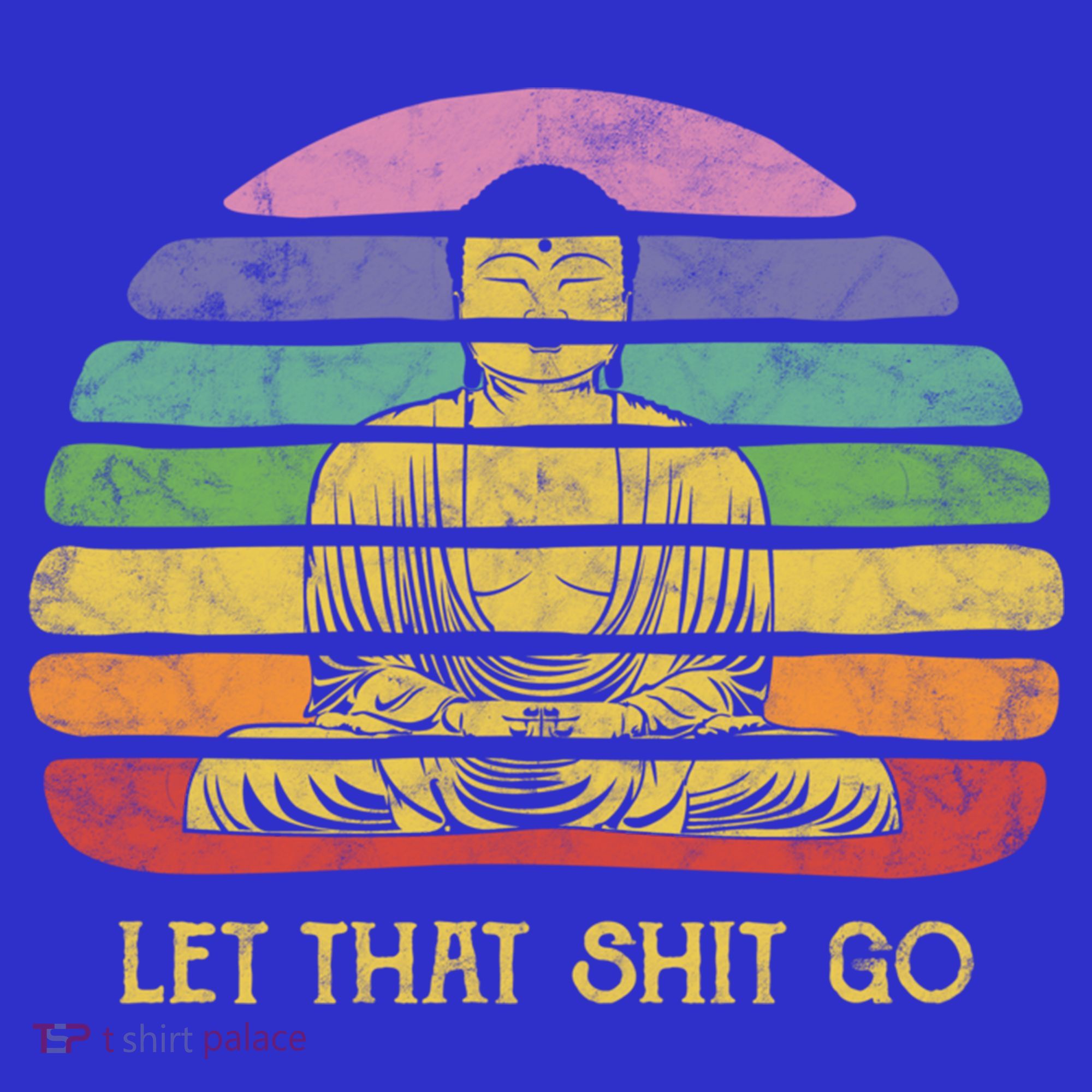 Let That Shitgiftgo Buddha Great Gift Funny Meditating Budda Budha Toddler T-Shirt
