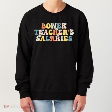 Lower Teacher's Salaries Retro Teacher Women's Sweatshirt