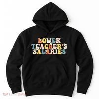 Lower Teacher's Salaries Retro Teacher Hoodie thumb 0