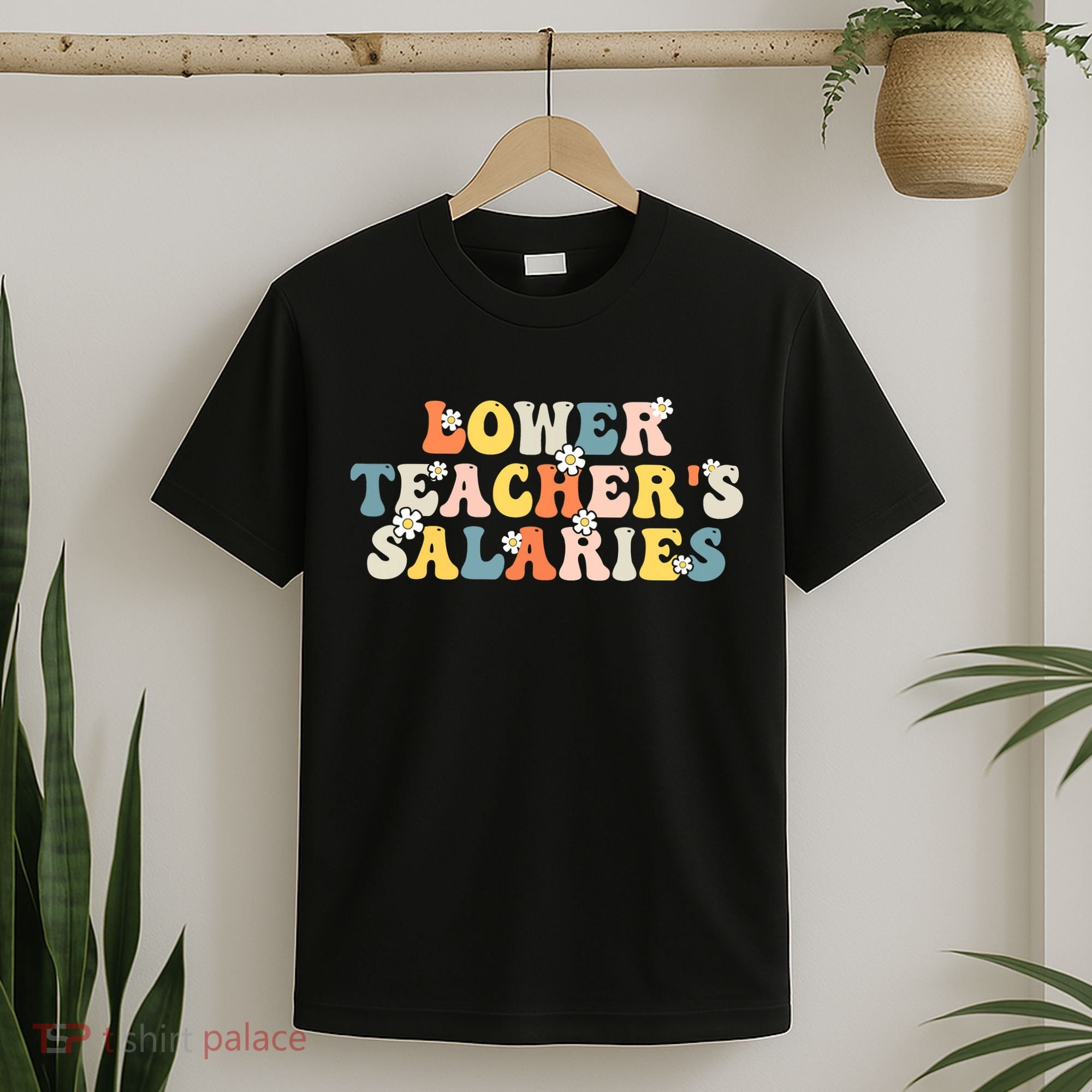 Lower Teacher's Salaries Retro Teacher T-Shirt