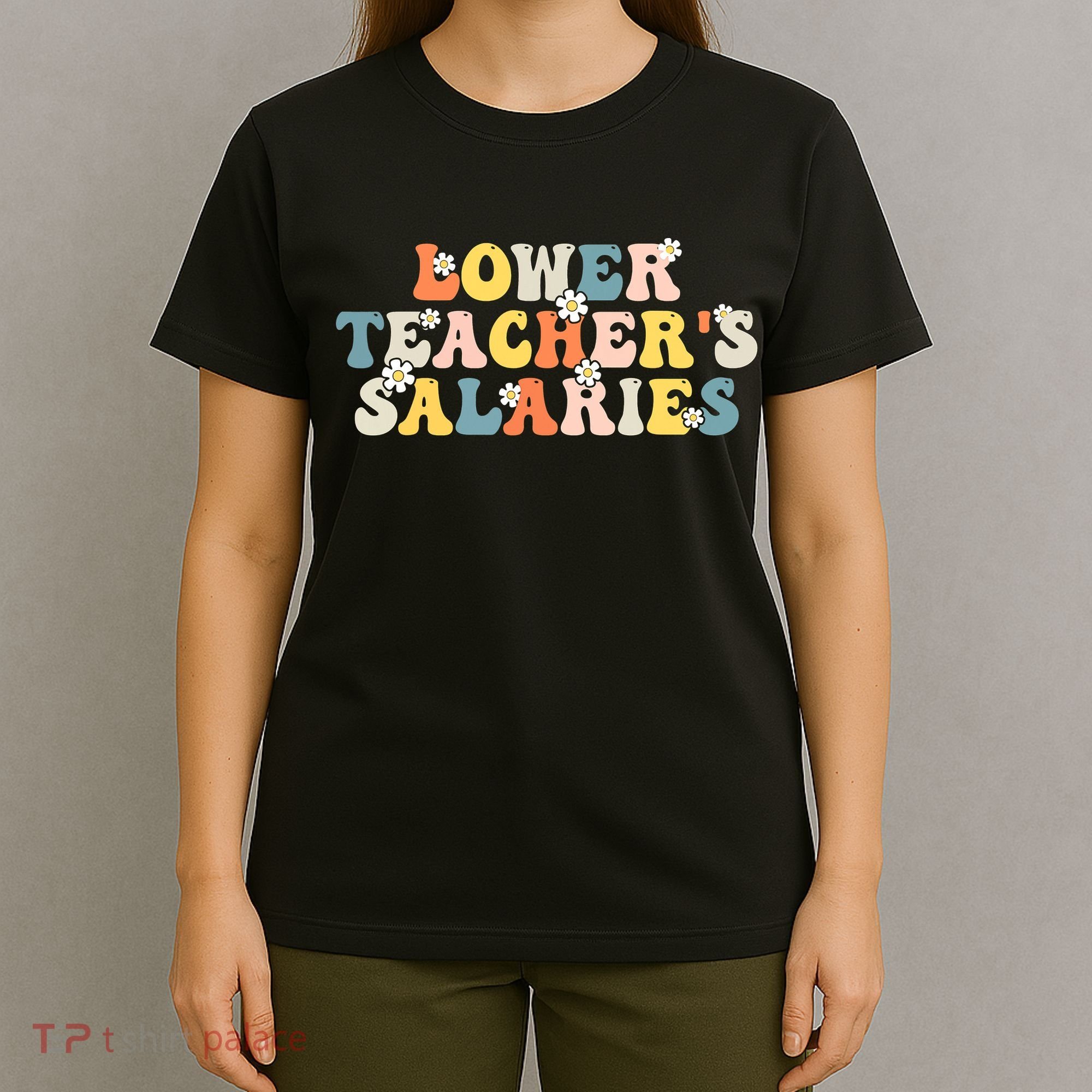 Lower Teacher's Salaries Retro Teacher T-Shirt