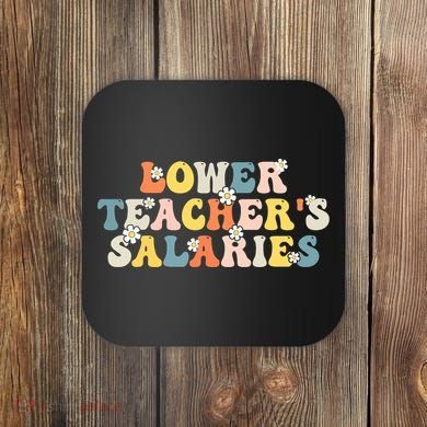 Lower Teacher's Salaries Retro Teacher Coaster