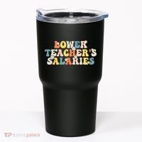 Lower Teacher's Salaries Retro Teacher Tumbler thumb 0