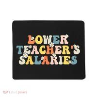 Lower Teacher's Salaries Retro Teacher Mousepad thumb 0
