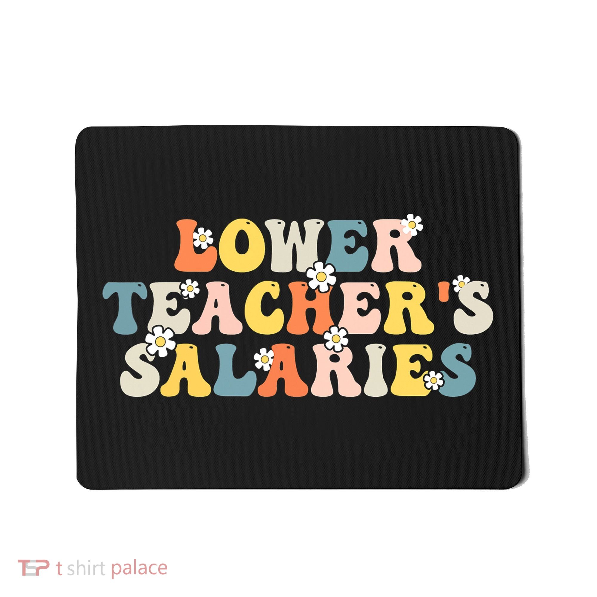 Lower Teacher's Salaries Retro Teacher Mousepad