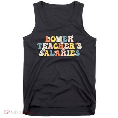 Lower Teacher's Salaries Retro Teacher Tank Top