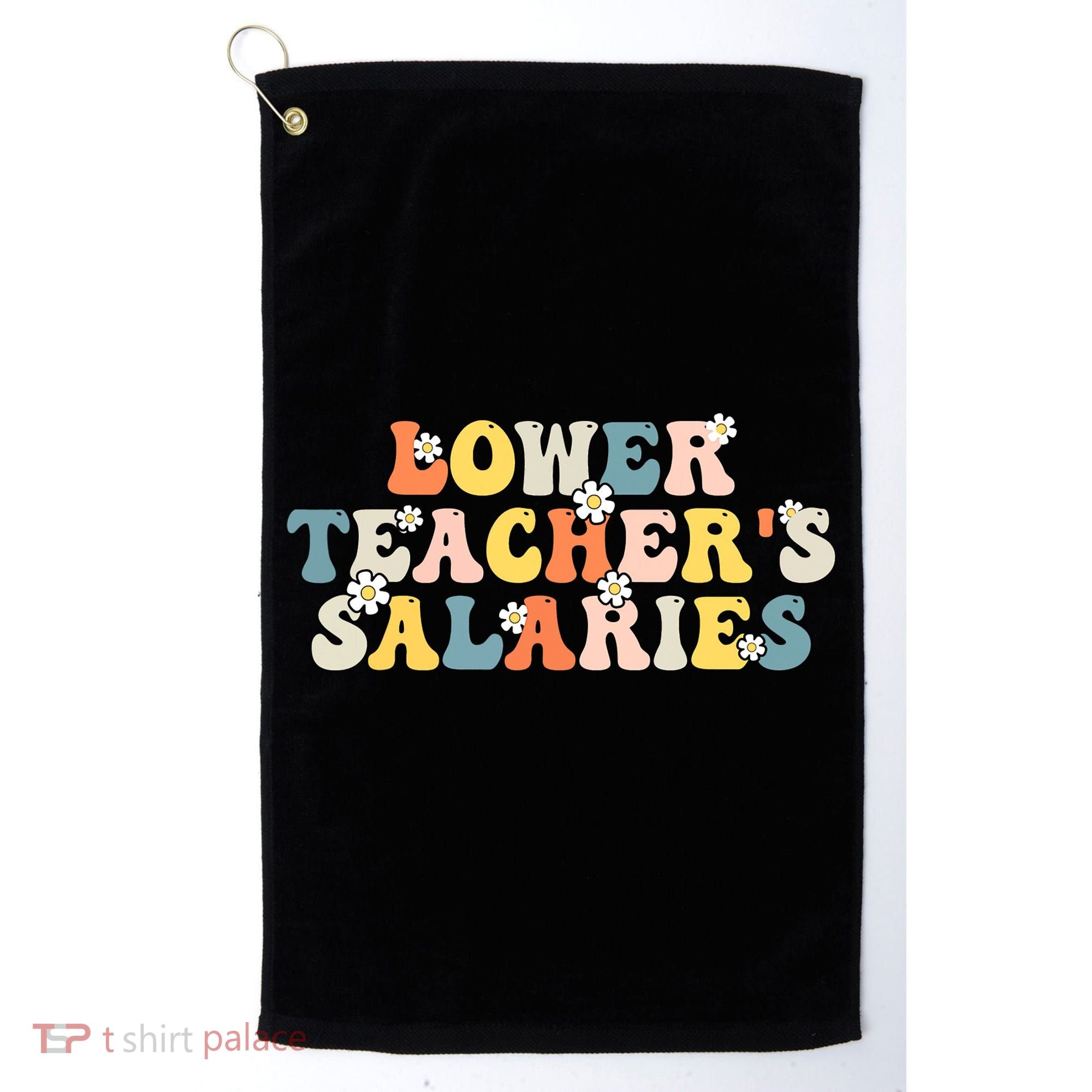 Lower Teacher's Salaries Retro Teacher Golf Towel