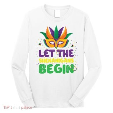 Let The Shenanigans Begin Long Sleeve Shirt