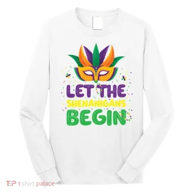 Let The Shenanigans Begin Long Sleeve Shirt