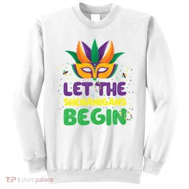 Let The Shenanigans Begin Sweatshirt