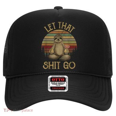 Let That Shit Go Gift Funny Sloth Yoga Vintage Gift Hat