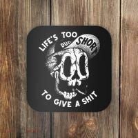 Life's Too Short To Give A Shit Coaster thumb 0