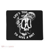 Life's Too Short To Give A Shit Mousepad thumb 0