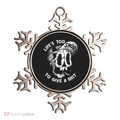 Life's Too Short To Give A Shit Ornament