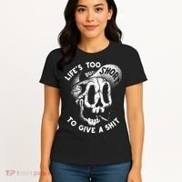 Life's Too Short To Give A Shit Women's T-Shirt thumb 4