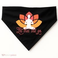 Let That Shit Go Funny Yoga Meditation Mindful Af Meme Funny Gift USA-Made Doggie Bandana thumb 0