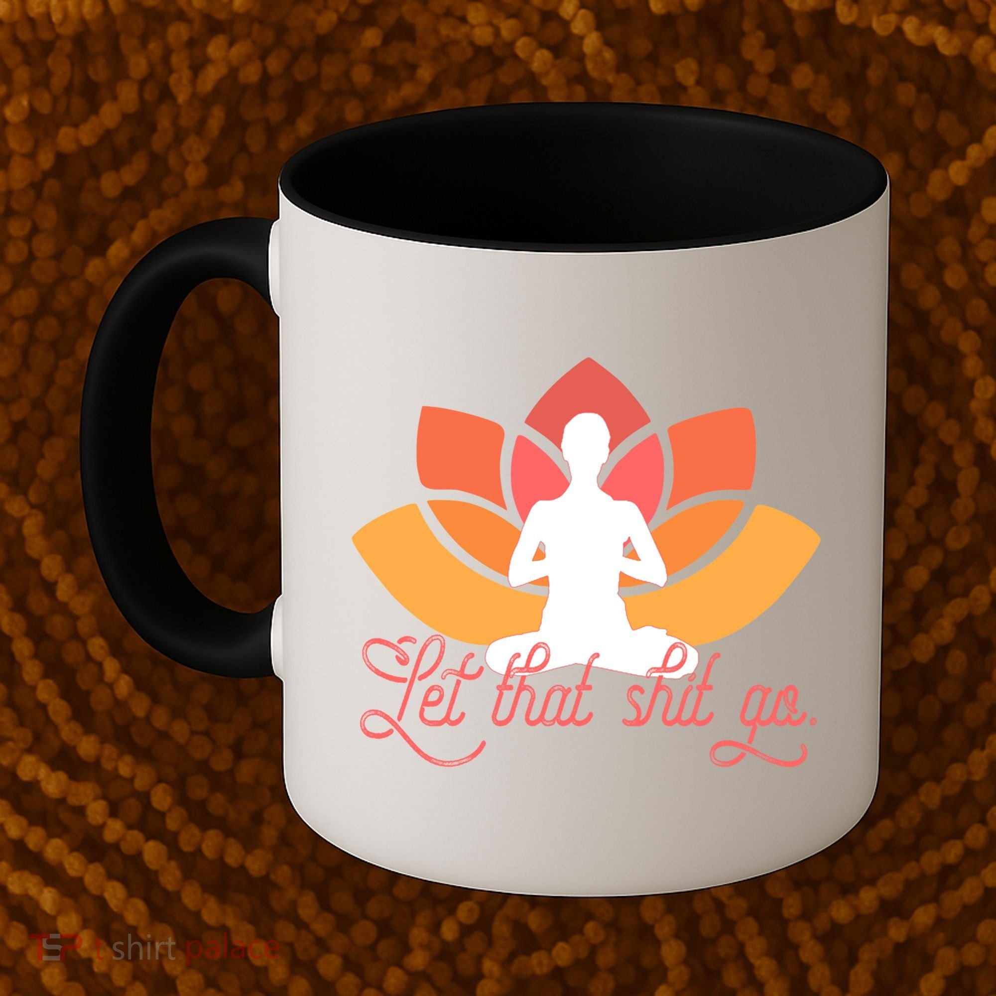 Let That Shit Go Funny Yoga Meditation Mindful Af Meme Funny Gift Coffee Mug