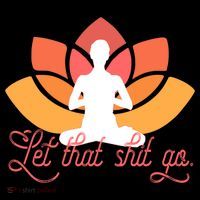 Let That Shit Go Funny Yoga Meditation Mindful Af Meme Funny Gift Coffee Mug thumb 5
