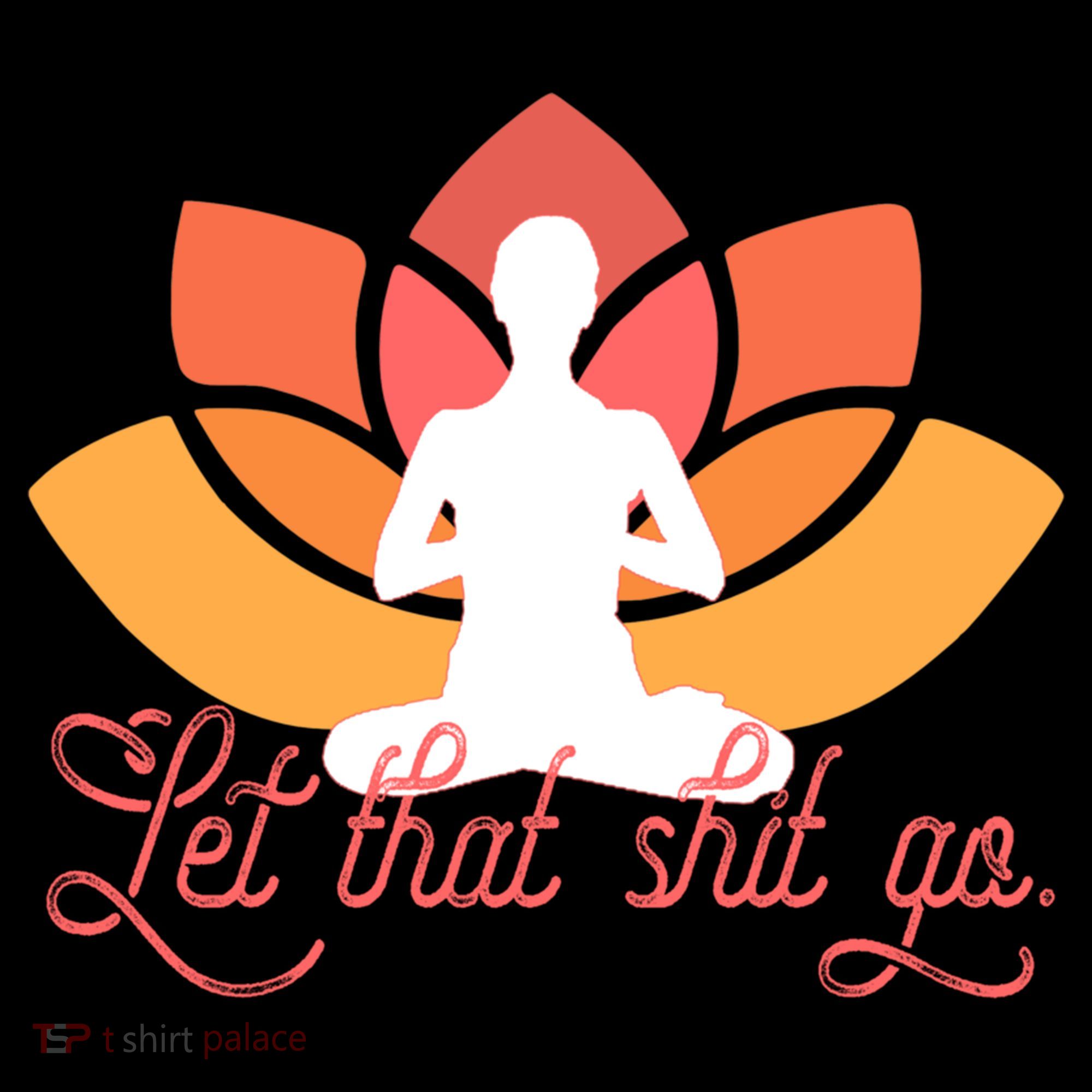 Let That Shit Go Funny Yoga Meditation Mindful Af Meme Funny Gift Coffee Mug