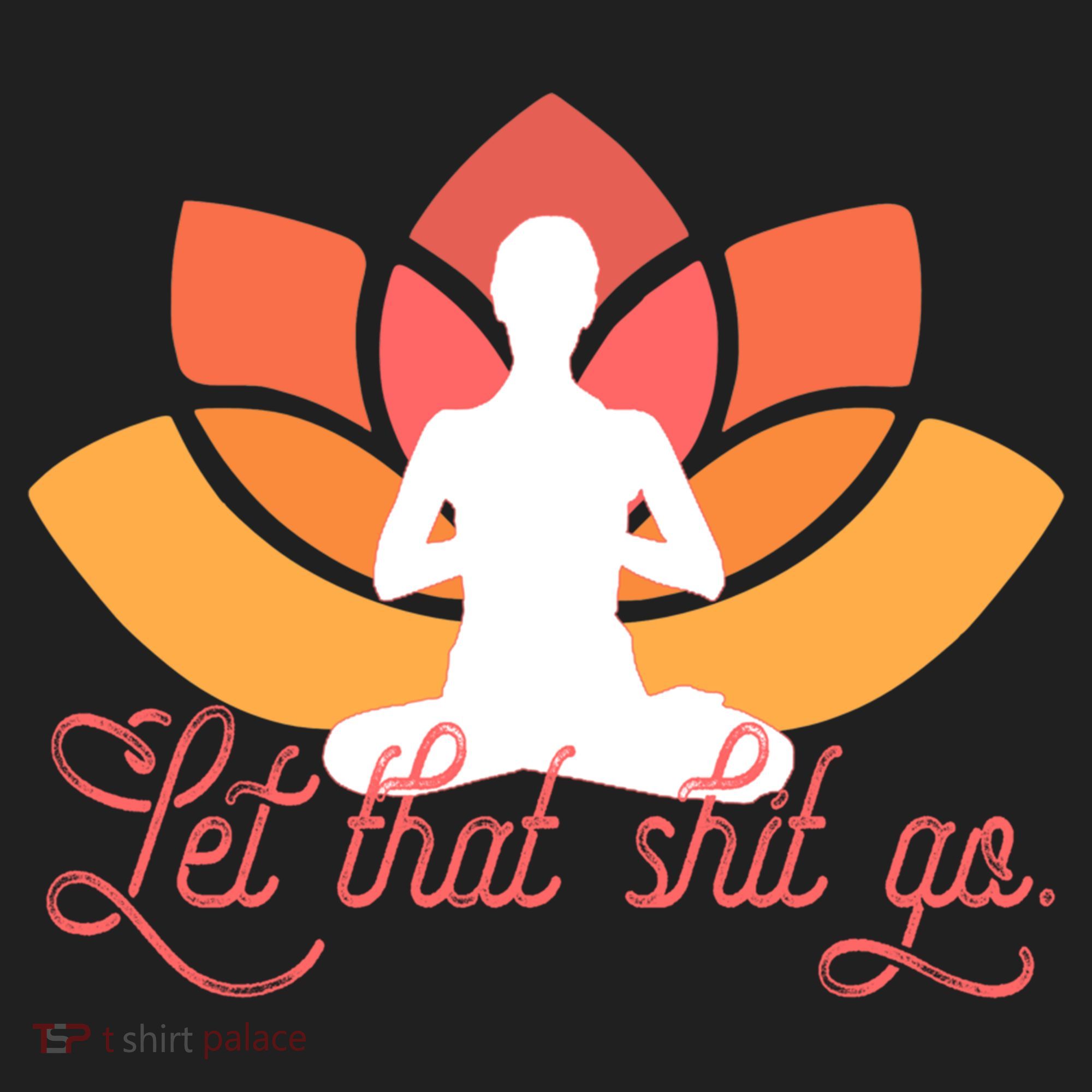 Let That Shit Go Funny Yoga Meditation Mindful Af Meme Funny Gift Beanie