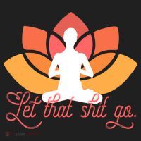 Let That Shit Go Funny Yoga Meditation Mindful Af Meme Funny Gift Hat thumb 2