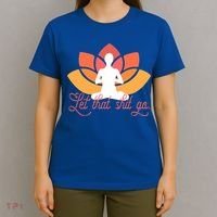 Let That Shit Go Funny Yoga Meditation Mindful Af Meme Funny Gift T-Shirt thumb 4